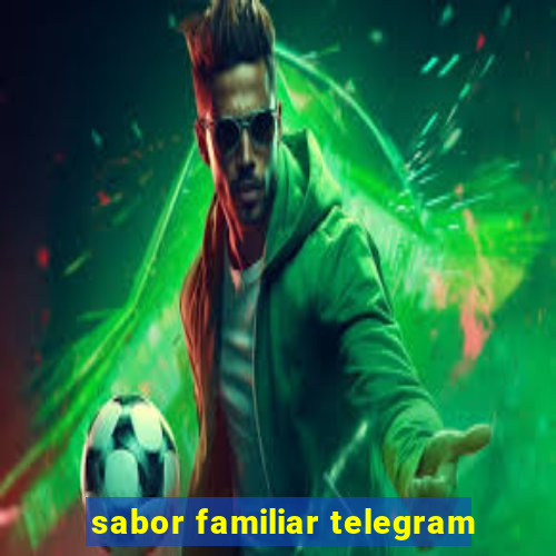 sabor familiar telegram